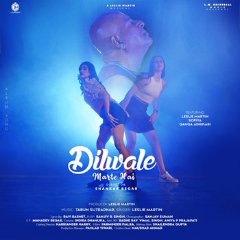 The New Album DILWALE MARTE HAI Is Now Ready To Rock The Market